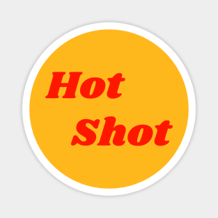 Hot Shot Magnet